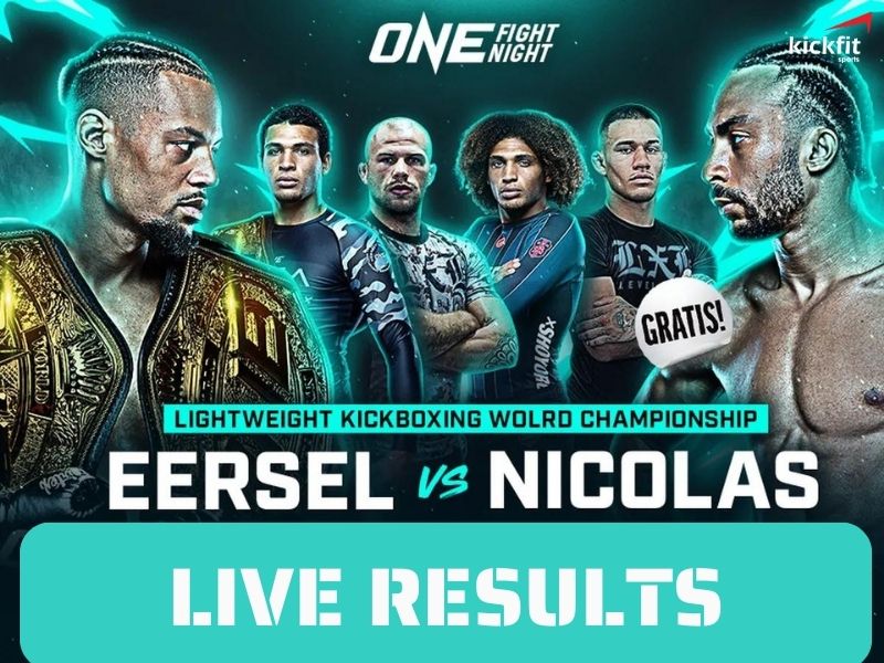 Tổng hợp kết quả ONE Fight Night 21: Eersel vs Nicolas