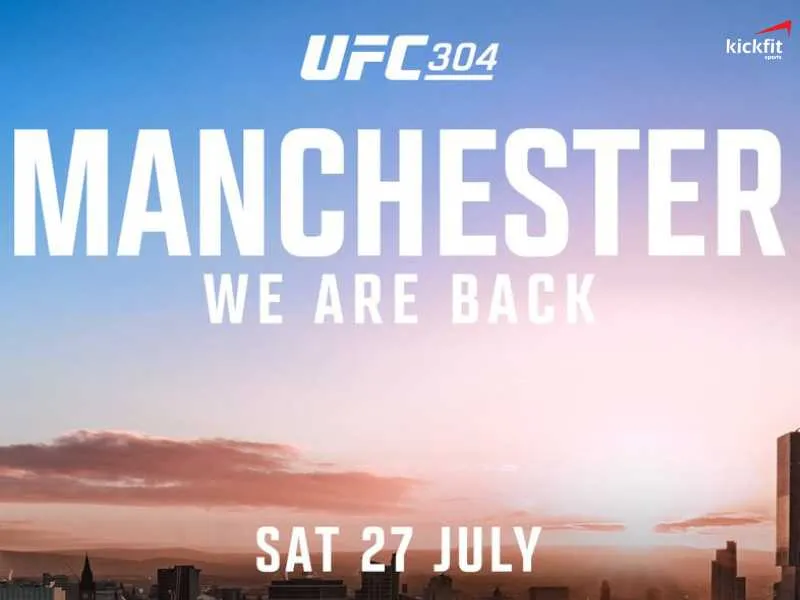 UFC 304 dự kiến sẽ diễn ra tại Manchester với trận mở màn vào lúc 11h đêm giờ địa phương