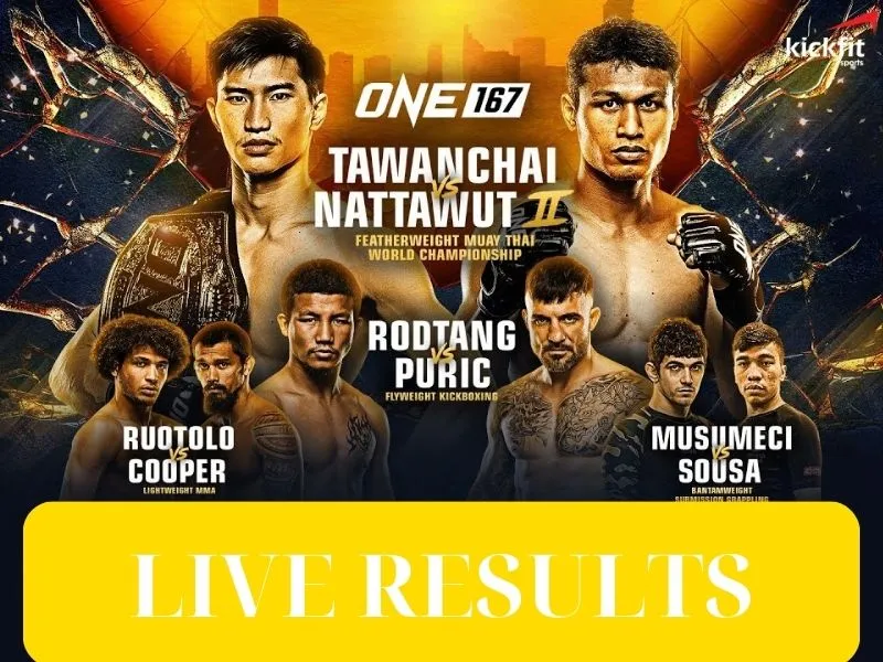 Cập nhật kết quả ONE 167: Tawanchai vs Nattawut II