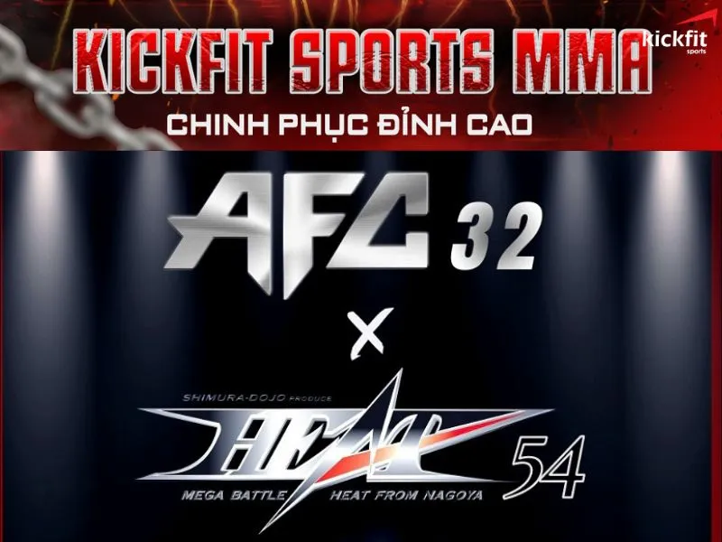 Đón nhận thách thức mới: Kickfit Sports MMA tham gia AFC 32 x HEAT 54