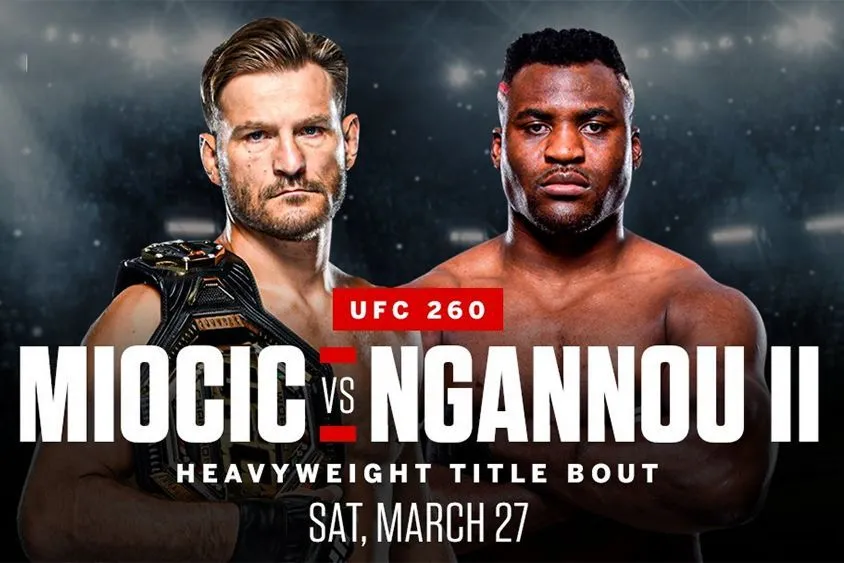 Xem trực tiếp UFC 260: Stipe Miocic vs Francis Ngannou 2 sớm nhất