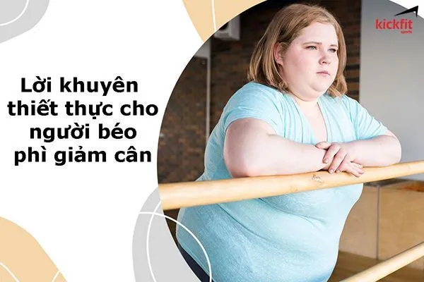 Lời khuyên thiết thực cho những người béo phì giảm cân