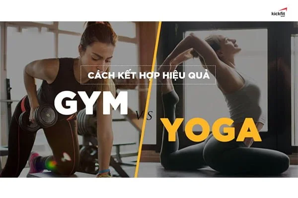 cach-ket-hop-hieu-qua-giua-gym-va-yoga
