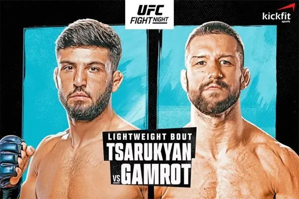 UFC Fight Night: trận đấu chính Tsarukyan vs Gamrot