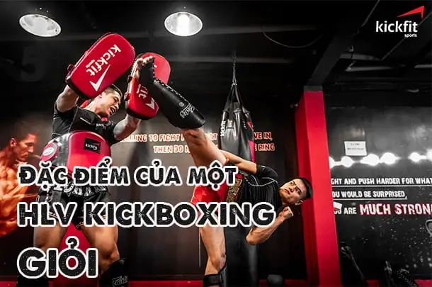 nhung-dac-diem-cua-1-huan-luyen-vien-kickboxing-gioi