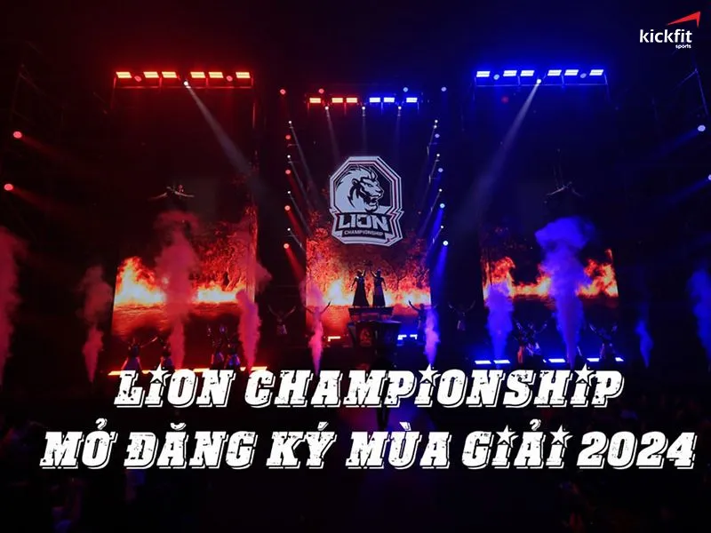 LION Championship 2024 chính thức mở đăng ký thi đấu