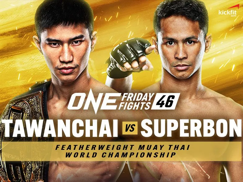 ONE Friday Fights 46 sự kiện tối thứ sáu lớn nhất năm 2023